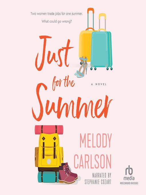 Title details for Just for the Summer by Melody Carlson - Wait list